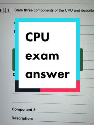 The image is a screenshot of a computer science exam question, with an overlayed box containing the text "CPU exam answer." The background shows part of a test paper, including the question number, and the prompt "State three components of the CPU and describe." Below this are fill-in-the-blank lines labeled "Component 3:" and "Description:"