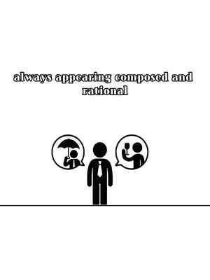 The image is mostly white, featuring minimalistic black-and-white illustrations. In the center, a stick figure wearing a tie stands on a thin horizontal line. Above the figure's head is the text "always appearing composed and rational." To the left and right of the figure are speech bubbles, each containing another stick figure. The left bubble shows a figure under an umbrella, and the right bubble depicts a figure holding up a wine glass.