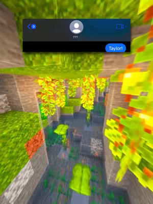 A Minecraft-style environment, with a chat bubble overlaid at the top, containing a profile picture with the text 'Taylor!' at the bottom. The background showcases a path-like structure with water and hanging foliage.