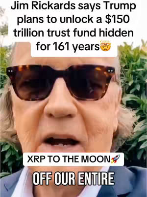 The image features a close-up of a man wearing sunglasses. Text overlays include a quote from Jim Rickards and the phrase "XRP TO THE MOON". The man has fair skin, short hair, and is wearing a dark suit. The background suggests an outdoor setting.