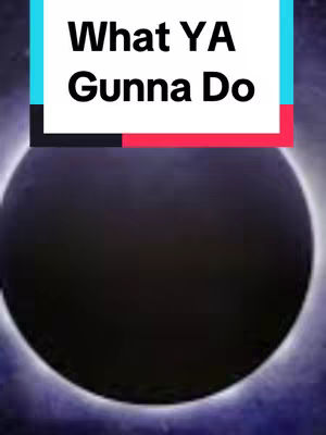 The image features a stylized celestial scene with a dark circular shape in the center, surrounded by a lighter, slightly blurred area. Above, a rectangular shape contains the text "What YA Gunna Do".
