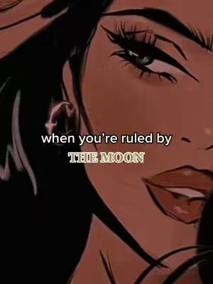 An illustrated image featuring a woman with red-brown skin with prominent eye make-up, and black hair slightly covering her face. The text overlay, rendered in white, reads 'when you're ruled by THE MOON.' The background is a gradient of oranges and browns, matching the skin tone, and suggesting a warm and possibly vintage aesthetic.