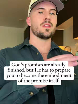 A man with a beard wearing a green shirt and a backwards baseball cap is looking at the camera while in front of a kitchen background with writing in a white box that reads "God's promises are already finished, but He has to prepare you to become the embodiment of the promise itself."