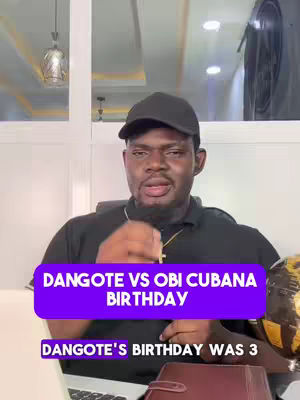 The cover image shows a man speaking, with text overlays highlighting the topic of his birthday and Dangote's birthday. The man is wearing a black t-shirt and a black cap. The background is blurred, suggesting an office or indoor setting. A purple banner with white text crosses the image.