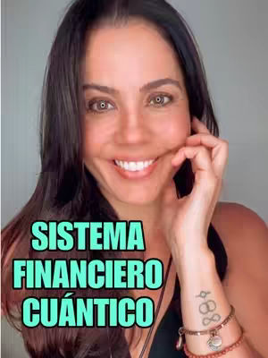 A woman with long dark hair is smiling directly at the camera. Overlayed on the image is the phrase "SISTEMA FINANCIERO CUÁNTICO" in large, bold, teal font. She has a tattoo on her wrist. The background is soft and out of focus.