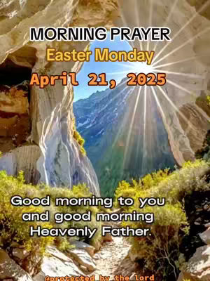 An image capturing a picturesque view of a valley, framed by rock formations on either side. The sky is filled with bright light radiating outward, creating a sense of divinity. Text overlays include 'MORNING PRAYER', 'Easter Monday', and the date 'April 21, 2025', along with a message.