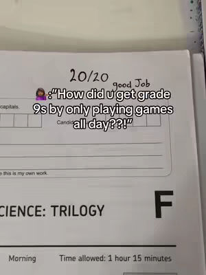 The image shows a science test paper with a score of 20/20 and the words 'good job' written near the top. The image is overlaid with a text bubble containing the words 'How did u get grade 9s by only playing games all day??!'