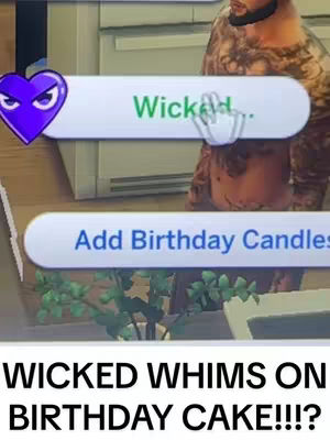 The image is a screenshot from a Sims game, with a character whose back is toward the camera. The scene includes on-screen game UI elements: an action menu with 'Wicked...' selected, and options to add birthday candles. Text at the bottom declares 'WICKED WHIMS ON BIRTHDAY CAKE!!!?'