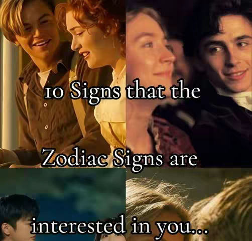 The image is a collage of four sets of two people from movies or shows, with the text overlay in the middle, and the text '10 Signs that the Zodiac Signs are interested in you'.