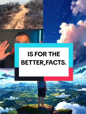 The cover image is a split-screen collage with multiple elements. In the top left, a path winds through a landscape. The top right shows a sky with clouds. Centered at the bottom is a person standing on a precipice overlooking a vast, mountainous landscape, perhaps digitally created. In the lower left corner, a person gestures with their hands. Overlayed across the center is a text box containing the words 'IS FOR THE BETTER, FACTS.'