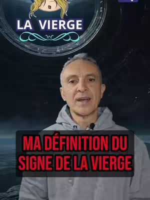 The image features a man in a gray hoodie speaking directly to the camera. The background is a blurry, dark gradient. Overlayed on the image is a bold, red text box with white text that says 'MA DÉFINITION DU SIGNE DE LA VIERGE.' Above the man's head, there is a circular graphic with the words 'LA VIERGE' and an illustration.