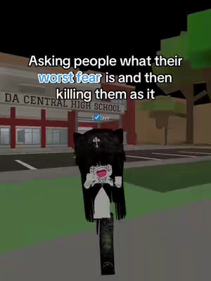 The image shows a Roblox avatar in a black anime-style wig with a cross and white outfit, standing in front of a school building. Text overlays read 'Asking people what their worst fear is and then killing them as it,' in light blue on top, and the school has 'DA CENTRAL HIGH SCHOOL' labeled above the entrance.