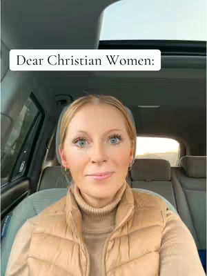A woman with blonde hair and blue eyes looks directly at the camera. She is wearing a beige vest over a turtleneck, and the background suggests she is in a car. A rectangular white banner at the top presents the text 'Dear Christian Women:' in a sans-serif font.