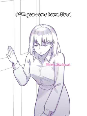 Anime-style illustration of a woman in a white shirt and skirt, leaning against a door. Text overlays read 'POV: you come home tired' and 'Phew...I'm home'. The image is monochromatic, with a focus on the woman's downcast, tired expression.