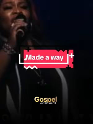 The cover image shows a woman singing into a microphone, with a dynamic overlay stating 'Made a Way'. Below, the words 'Gospel', and 'Lyrics_World' are visible, with a dark backdrop enhancing the scene.