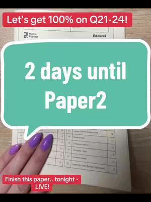 A hand with purple nails holding a paper with math problems on it. Text overlays include a red banner with white text that says 'Let's get 100% on Q21-24!' and a speech bubble with the phrase '2 days until Paper2'. Additional text at the bottom says 'Finish this paper.. tonight - LIVE!'
