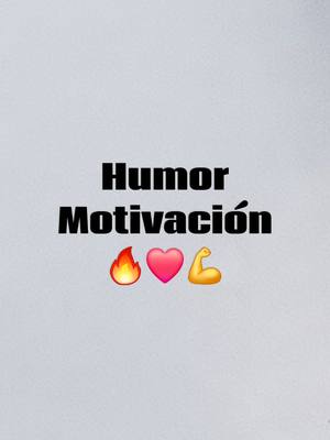 A light gray background with the words "Humor Motivación" in bold black font, centered in the middle. Below that, there are three emojis: a flame, a pink heart, and a flexed bicep. All elements are centered and prominent against the plain backdrop.