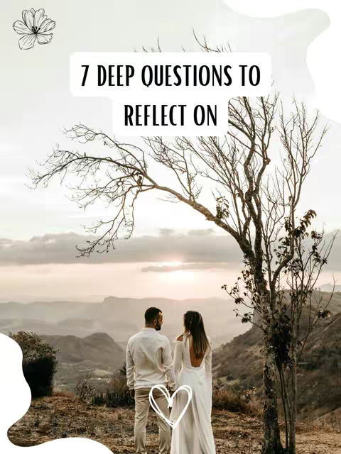 A scenic image of a couple standing with their backs to the camera, overlooking a mountainous landscape at sunset. The foreground features a tree with bare branches and a white heart-shaped outline, while the background includes rolling hills under a colorful sky. Text overlayed on the image reads '7 DEEP QUESTIONS TO REFLECT ON.'