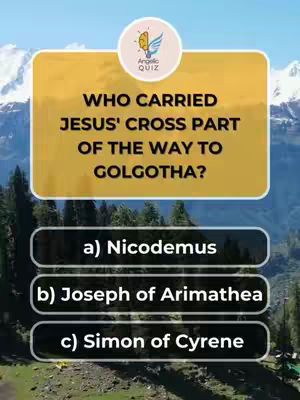 A quiz format image with a mountain landscape background. A large tan rectangle contains the question 'WHO CARRIED JESUS' CROSS PART OF THE WAY TO GOLGOTHA?'. Below are three answer options in dark gray boxes: a) Nicodemus, b) Joseph of Arimathea, c) Simon of Cyrene. A circular logo 'Angelic QUIZ' crowns the question.