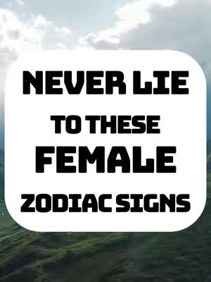 The cover image features a white rounded rectangle with text overlaid on an image of a cloudy sky and green hills. The text, in a bold black font, reads "NEVER LIE TO THESE FEMALE ZODIAC SIGNS".