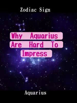 The cover image is a vertical graphic with a dark blue background speckled with white dots representing stars. Several horizontal, light pink rectangular boxes are arranged with text on them. The uppermost box reads "Zodiac Sign" in white text. Below, three more pink boxes are stacked, displaying "Why", "Aquarius", and "Are Hard To" . Beneath these three boxes is the text "Impress". Finally, at the bottom of the image, the word "Aquarius" is rendered in white text. The image has a sense of depth due to the starfield background and gradient lighting.