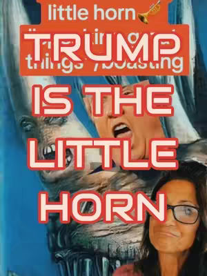 The cover image features a composite design. The background is a blue color gradient. In the center, there is a juxtaposition of images: on the left a face with reptilian features is visible, and to the right is a portrait of Donald Trump with an open mouth. The words "TRUMP IS THE LITTLE HORN" are overlaid in a bold, red-outlined, white font. In the foreground at the bottom right corner, a woman with glasses is visible, slightly looking up to the right.