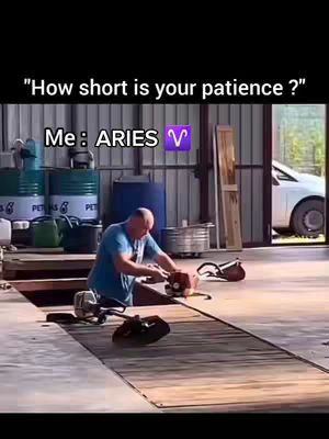 The image shows a man in a work area, working on a piece of equipment. Above, text indicates the video's theme about the Aries zodiac sign having no patience.