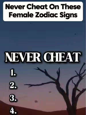 The image is a vertical graphic with a muted color palette of blues and oranges, suggestive of a sunset or twilight sky. A white rectangular box at the top contains the text 'Never Cheat On These Female Zodiac Signs'. Below, in bold capital letters, is the text 'NEVER CHEAT', followed by numbers 1 through 4, indicating a list. A silhouette of a bare tree on the right adds a stark contrast against the background.