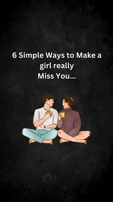 The cover image presents an illustrated scene with a dark gray background. In the center, two cartoon figures are depicted sitting cross-legged, facing each other. They are holding yellow mugs and appear to be engaged in conversation. Above them, white text overlays read: "6 Simple Ways to Make a girl really Miss You..."