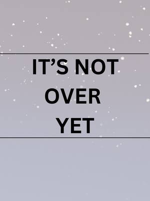 A vertical image with a gradient background. The background transitions from a light gray at the bottom to a darker gray at the top, with small, white dots resembling stars scattered throughout. The text "IT'S NOT OVER YET" is centered in the image, with each word on a separate line. The text is in a bold, black font and is positioned between two thin, horizontal black lines.