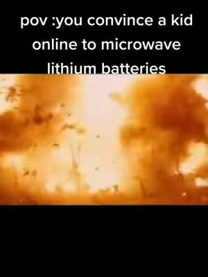 The image shows a top portion with white text on a black background, above an orange and yellow explosion filling the majority of the frame and appearing to be the background. The hook text reads 'pov :you convince a kid online to microwave lithium batteries'.