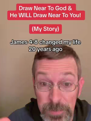 The image shows a man with glasses and a beard looking directly at the camera, with text overlays at the top and middle. The top text is in a red box and reads "Draw Near To God & He WILL Draw Near To You!". Below it, in a similar box, is "(My Story)". Underneath, the text "James 4:8 changed my life 20 years ago", is written in black. The background appears to be a light tan.