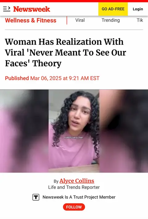 The cover image is a screenshot of a Newsweek article. The headline reads, "Woman Has Realization With Viral 'Never Meant To See Our Faces' Theory." Below the headline is a photo of a woman with curly hair, looking at the camera and speaking. The Newsweek logo and branding are visible at the top of the image.