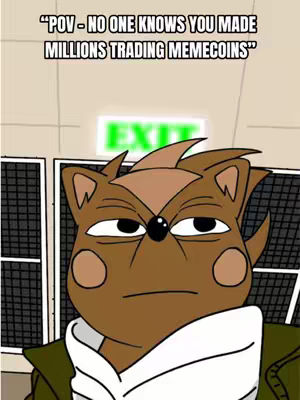 The image features an animated character with a brown, dog-like appearance, sporting a smug expression. The character has a light brown patch on its head, light brown cheek spots, and a small black nose. The character is wearing a white collared shirt under a green jacket. Above the character's head, overlaid in white text, reads: “POV - NO ONE KNOWS YOU MADE MILLIONS TRADING MEMECOINS” The background includes an exit sign and some metal grates.
