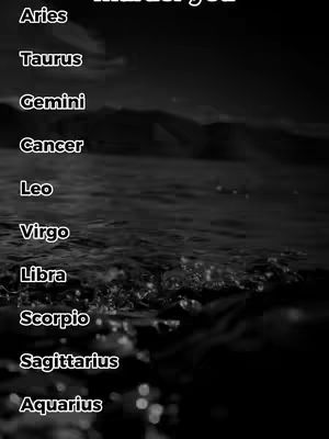 A grayscale image shows flowing water, likely a body of water like a lake or ocean. Text is vertically aligned along the left side, listing zodiac signs: Aries, Taurus, Gemini, Cancer, Leo, Virgo, Libra, Scorpio, Sagittarius, and Aquarius.