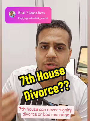 A man is recording a video; the background is blurred with a light color. The main text overlay reads 7th House Divorce?? in a yellow font, with a black text box. Underneath it, the text reads 7th house can never signify divorce or bad marriage. A pink comment-style box sits above the man's head that includes a profile picture and other text.