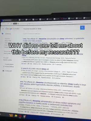 A computer screen displaying search results from Google Scholar, with the title of the search: 'theanine benefits in sleep'. Overlaid on this image is the text: 'WHY did no one tell me about this before my research???'.  The screen shows various search results related to sleep and L-theanine.