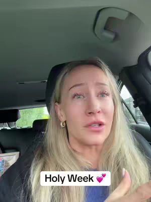 A woman with blonde hair is in a car. The foreground features her face with a serious expression and eyes seeming to be holding back tears. The background shows the interior of the car and some scenery. A text overlay says "Holy Week" with two pink heart emojis.