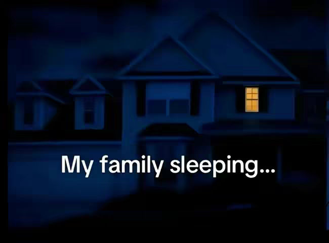 The image shows a house at night with a blue sky and a single lit window. The text overlayed says 'My family sleeping...' in white, sans-serif font.