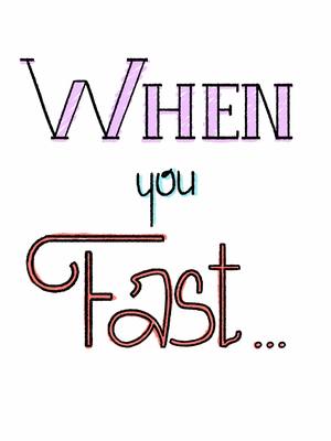 The image displays text on a white background. The word 'WHEN' is at the top in a capitalized, stylized pink font. The word 'you' is under it in a smaller, blue-green font. Finally, the word 'Fast...' is below in a stylish red font. The image is simple in its aesthetic, focusing on the text and fonts.