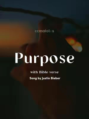 The image shows a close-up view of a hand reaching towards a blurred background with a warm, sunset-like glow. The word "Purpose" is prominently displayed in large, white, bold text. Beneath it, smaller white text reads "with Bible verse" and "Song by Justin Bieber". In the upper right corner, the text "ccmalolos" is visible.