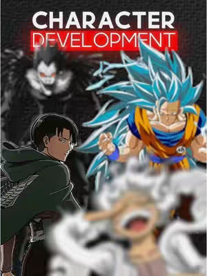 The cover image is a collage featuring characters from various anime series. In the foreground, a character resembling Levi from Attack on Titan stands in a dynamic pose, and in the center right there's Goku in his Super Saiyan Blue form. Behind them are other, blurred anime characters, including the one of Ryuk from Death Note.  The background is dark with a red text overlay at the top that reads, 'CHARACTER DEVELOPMENT'. Overall, the image is designed to showcase different anime characters and thematic elements.