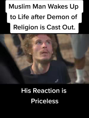 A man with curly hair looks upward with a shocked expression. Text in a white box at the top reads, 'Muslim Man Wakes Up to Life after Demon of Religion is Cast Out.' Beneath the man, text reads 'His Reaction is Priceless' with a black background.
