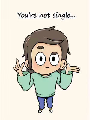 An animated cartoon illustration depicts a person with brown hair in a teal sweater and blue pants against a cream-colored background. The character is smiling, with one hand out and the other making a peace sign. Above the character, the text 'You're not single...' is visible.