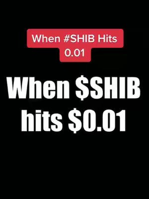 A simple graphic with a black background. Two text overlays are present. The upper text, within a red rectangle, states 'When #SHIB Hits'. Below, large white text reads 'When $SHIB hits $0.01'.