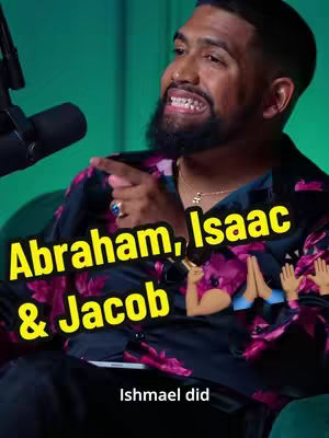 A man of color is in a selfie-style shot. He has a beard and is smiling, pointing to the side. He is wearing a floral print shirt, which is partially visible beneath text that says in a yellow font, "Abraham, Isaac & Jacob". At the bottom of the image, the text "Ishmael did" can be seen. The background is a gradient green.