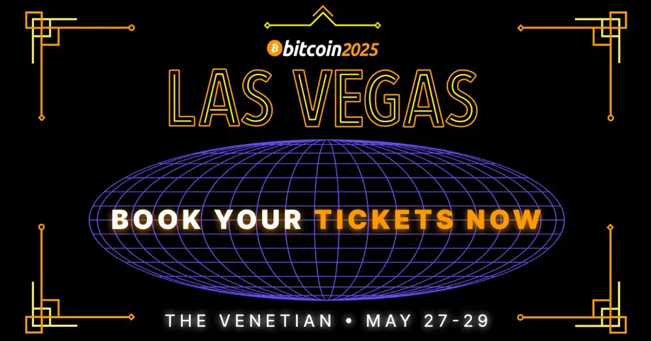 A promotional graphic for the Bitcoin 2025 event in Las Vegas, featuring bold text elements and a futuristic aesthetic on a black background. At the top, the event name 'bitcoin2025' is displayed in a neon orange color with a stylized logo. Below it, 'LAS VEGAS' is written in large, neon orange block letters. In the image's center lies a blue grid sphere, and beneath it is 'BOOK YOUR TICKETS NOW' in white letters. The bottom includes event details: 'THE VENETIAN • MAY 27-29'. Ornate, geometric orange borders are placed in each corner.