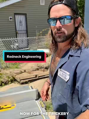 A man with sunglasses and a cap stands outside, with a house and construction materials in the background. Text overlays highlight 'Redneck Engineering' and 'Now for the trickery'.