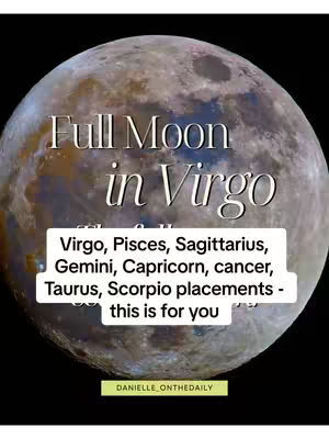 The cover image features a large, detailed image of the moon as the backdrop. Overlaid on the moon, the words "Full Moon in Virgo" are displayed in a serif font. Below this, a white rectangular box contains text listing astrological signs: Virgo, Pisces, Sagittarius, Gemini, Capricorn, Cancer, Taurus, and Scorpio, followed by the phrase, "this is for you." The bottom of the image features a horizontal banner that reads "DANIELLE_ONTHEDAILY" in a small, sans-serif font.