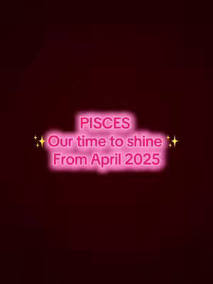 The image features a dark maroon background with a central text overlay. The text is in a pink, glowing font and reads: "PISCES Our time to shine From April 2025". The text is arranged in three lines, with "PISCES" at the top, followed by "Our time to shine" and "From April 2025" below it. Between the words "PISCES" and "Our" are two golden star symbols with the same glowing effect as the texts, further emphasizing the message. The overall design is simple and elegant.
